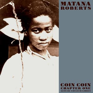 Coin Coin Chapter One: Gens de Couleur Libres - Matana Roberts