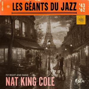 Les Géants Du Jazz: Fly Right and Smile - Nat King Cole