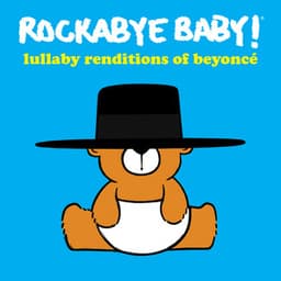 Lullaby Renditions of Beyoncé - Rockabye Baby!