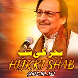 Hijr Ki Shab - Ghulam Ali