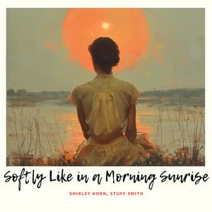 Softly Like in a Morning Sunrise - Shirley Horn