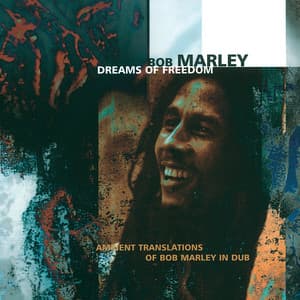 Dreams Of Freedom - Bob Marley & The Wailers