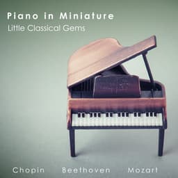 "'Piano in Miniature": Little Classical Gems - Wolfgang Amadeus Mozart
