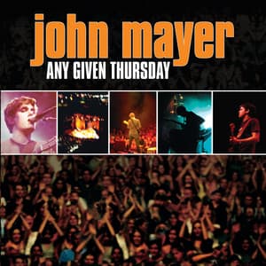 Any Given Thursday - John Mayer