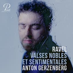Ravel: Valses nobles et sentimentales, M. 61 - Maurice Ravel