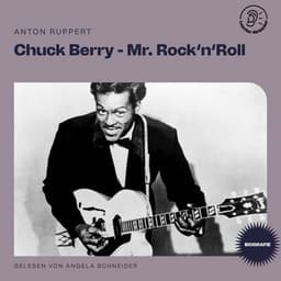 Chuck Berry - Mr. Rock 'n' Roll - Lauscher Hörbücher