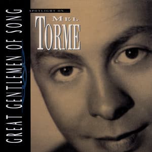 Great Gentlemen Of Song / Spotlight On Mel Torme - Mel Tormé