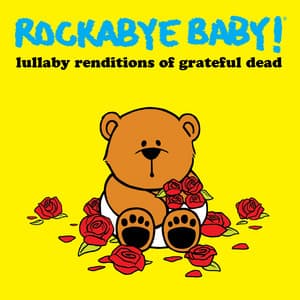 Lullaby Renditions of Grateful Dead - Rockabye Baby!
