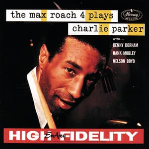 The Max Roach 4 Plays Charlie Parker - Max Roach