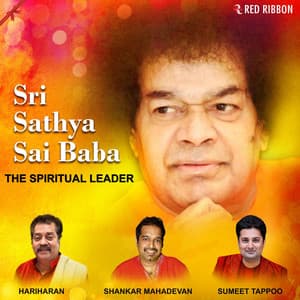 Sri Sathya Sai Baba- The Spiritual Leader - Shankar Mahadevan