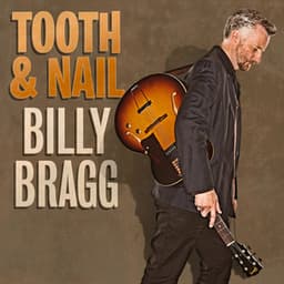 Tooth & Nail - Billy Bragg