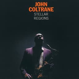 Stellar Regions - John Coltrane