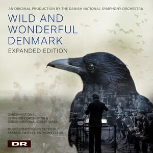 Wild and Wonderful Denmark – Expanded Edition - Danish National Symphony Orchestra