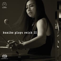 Kuniko Plays Reich II - Steve Reich
