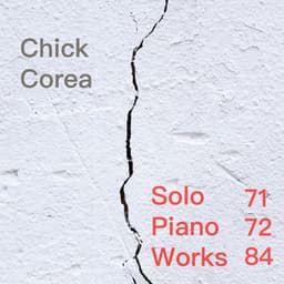 Solo Piano Works 71/72/84 - Chick Corea