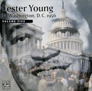 In Washington, D.C. 1956 Volume Five - Lester Young
