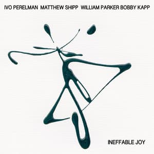 Ineffable Joy - Ivo Perelman