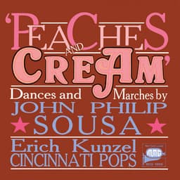 Peaches & Cream - John Philip Sousa