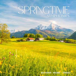 Springtime Symphonies - Ludwig van Beethoven