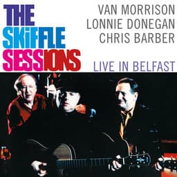 The Skiffle Sessions: Live In Belfast - Van Morrison