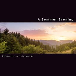 "A Summer Evening": Romantic Masterworks - Johannes Brahms