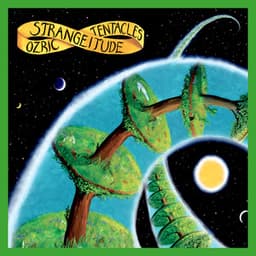 Strangeitude - Ozric Tentacles