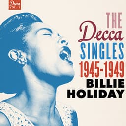 The Decca Singles Vol. 1: 1945-1949 - Billie Holiday