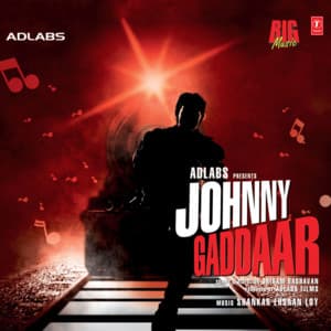 Johnny Gaddaar - Shankar-Ehsaan-Loy