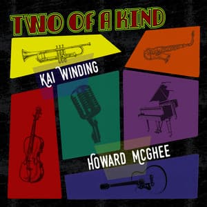 Two of a Kind: Kai Winding & Howard McGhee - Kai Winding