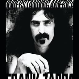 Understanding America - Frank Zappa