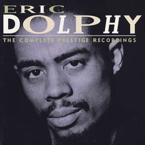 The Complete Prestige Recordings - Eric Dolphy