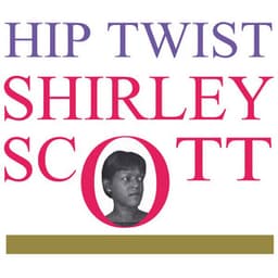 Hip Twist - Shirley Scott