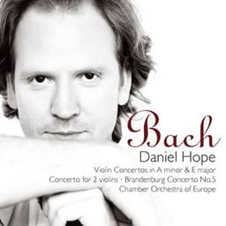 Bach, JS: Violin Concertos in A Minor & E Major, Concerto for Two Violins, Brandenburg Concerto No. 5 - Johann Sebastian Bach