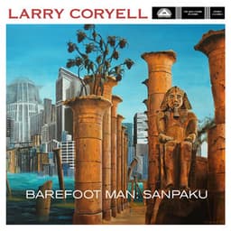 Barefoot Man: Sanpaku - Larry Coryell