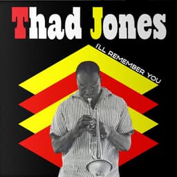I'll Remember You - Thad Jones