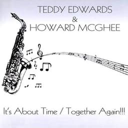 Teddy Edwards & Howard McGhee: It's About Time / Together Again!! - Teddy Edwards