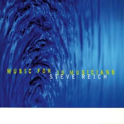 Music for 18 Musicians - Steve Reich