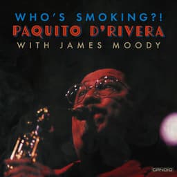 Who's Smoking? - Paquito D'Rivera