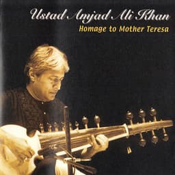 Ustad Amjad Ali Khan - Homage to Mother Teresa - Amjad Ali Khan