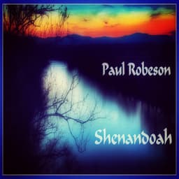Shenandoah - Paul Robeson