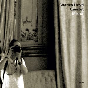 Mirror - Charles Lloyd Quartet