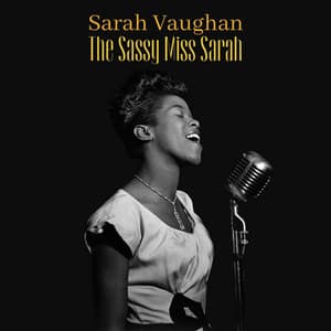 The Sassy Miss Sarah - Sarah Vaughan