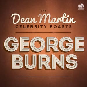 The Dean Martin Celebrity Roasts: George Burns - Dean Martin