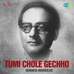 Tumi Chole Gechho - Hemant Kumar