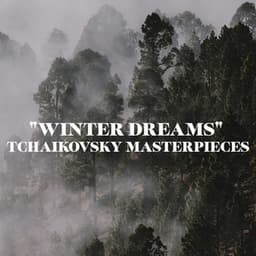 "Winter Dreams" - Tchaikovsky Masterpieces - Pyotr Ilyich Tchaikovsky