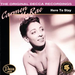 Here To Stay - Carmen McRae