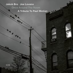 Once Around the Room: A Tribute to Paul Motian - Jakob Bro