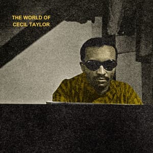 The World of Cecil Taylor - Cecil Taylor