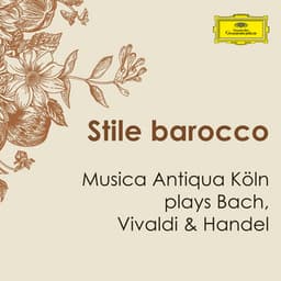 "Stile barocco" - Musica Antiqua Köln - Musica Antiqua Köln