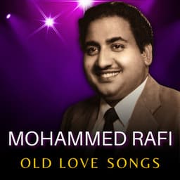 Mohammed Rafi Old Love Songs - Mohammed Rafi